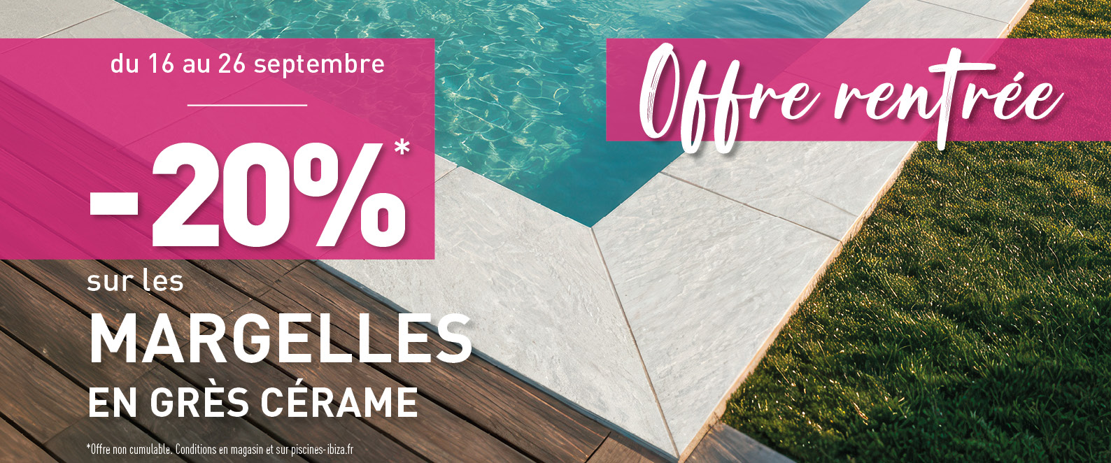 Margelles Grès Cérame à -20% – du 16 au 26 septembre