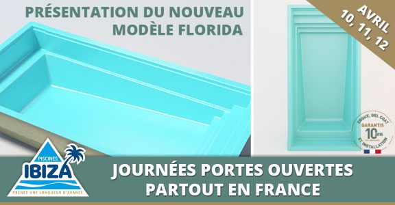 Journ&#x00E9;es&#x20;portes&#x20;ouvertes&#x20;et&#x20;pr&#x00E9;sentation&#x20;du&#x20;nouveau&#x20;mod&#x00E8;le&#x20;Florida&#x20;&#x21;